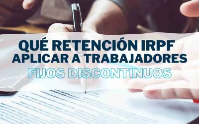 ¿Qué aplicar de retención IRPF a los trabajadores fijos discontinuos con contratos indefinidos?