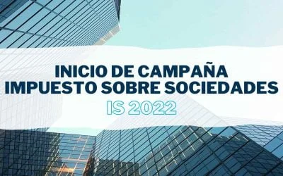 Campaña del Impuesto sobre Sociedades 2022: Novedades, preguntas frecuentes y plazos de presentación