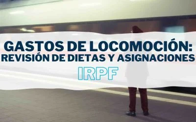 Revisión de las dietas y asignaciones para gastos de locomoción en el IRPF