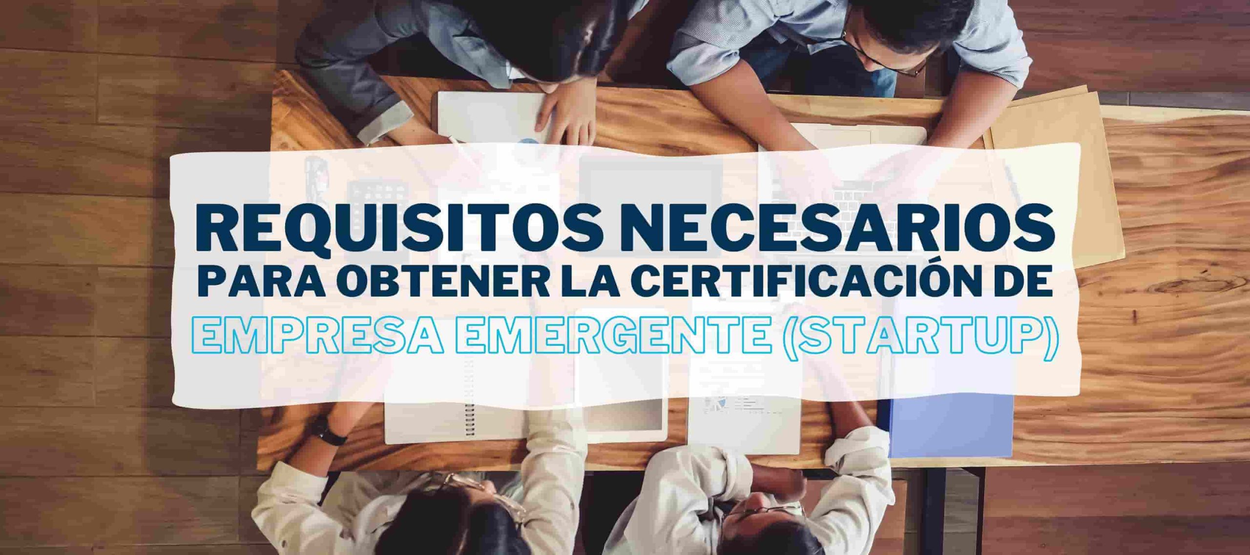 Equipo de trabajo de una Startup reunidos valorando los requisitos de certificación de empresa emergente por el Portal ENISA de acuerdo al artículo de Iniciativa Fiscal.