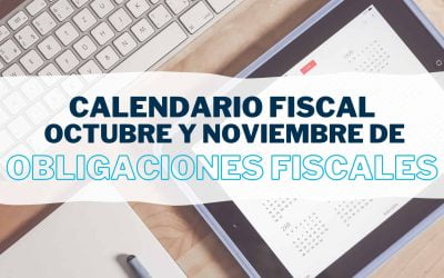 Calendario obligaciones fiscales: tu guía de responsabilidades para octubre y noviembre 2023